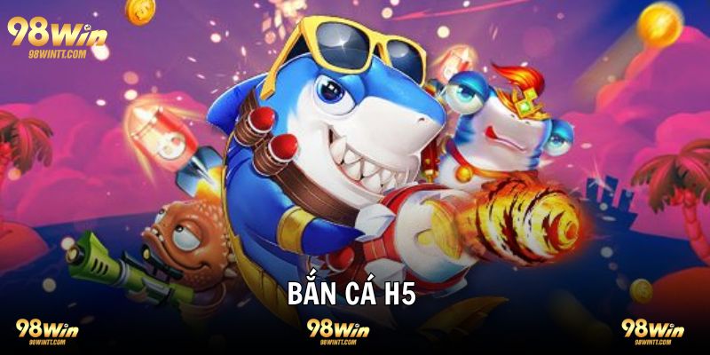 Bắn cá H5 đổi thưởng trải nghiệm mới lạ