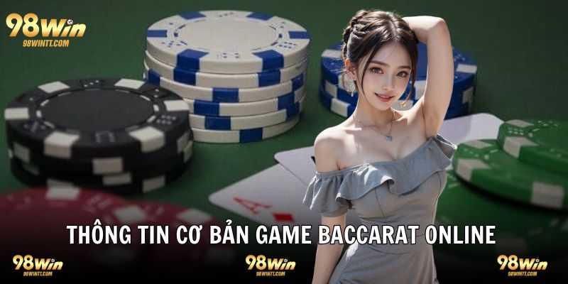 Những thông tin cơ bản nhất game Baccarat trực tuyến 